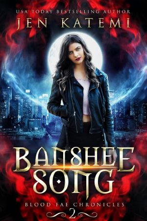 [Blood Fae Chronicles 02] • Banshee Song (A Steamy Paranormal Fantasy Romance)